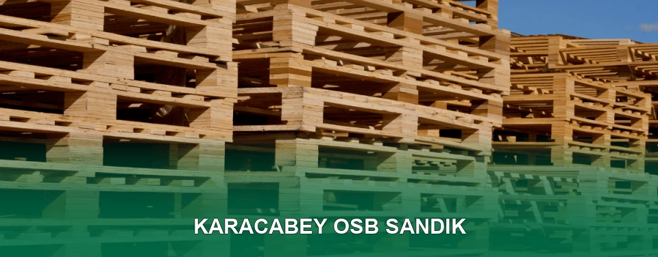 Karacabey OSB Sandık İmalatı